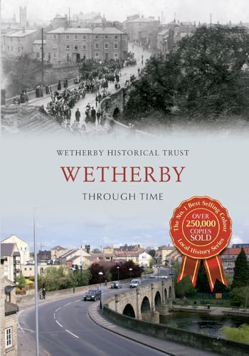 Book cover: “Wetherby Through Time” featuring historical and modern town views.
