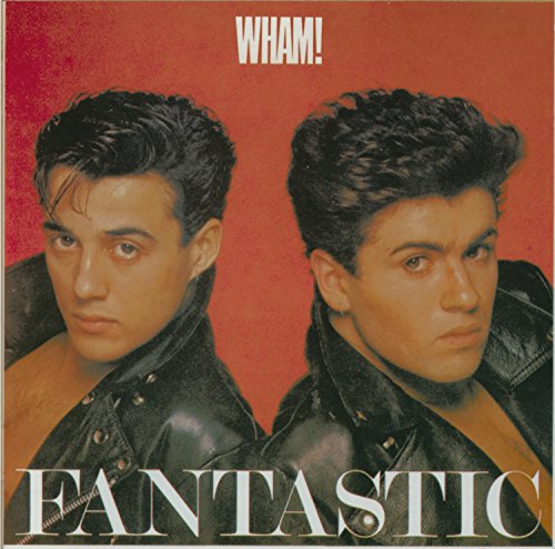 Album cover for Wham!’s “Fantastic” featuring George Michael and Andrew Ridgeley.