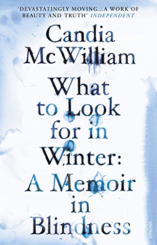 Book cover: "What to Look for in Winter" memoir by Candia McWilliam.