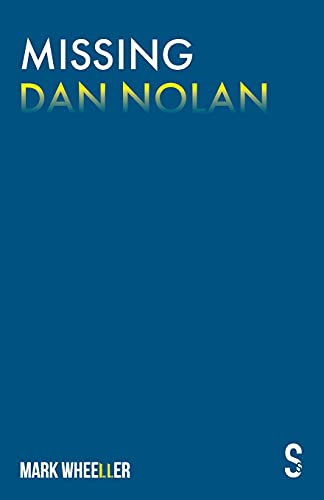 Book cover: “Missing Dan Nolan” by Mark Wheeler, dark blue background.