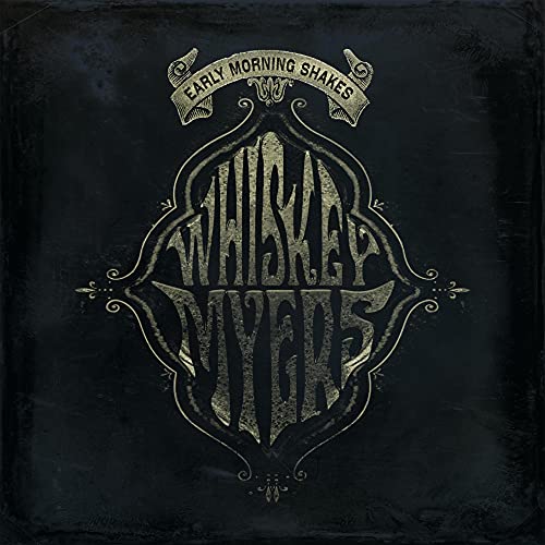 CD cover for Whiskey Myers’ “Early Morning Shakes” with ornate gold lettering.