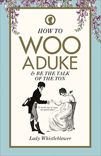 Book cover depicting a couple in Regency-era clothing, titled “How to Woo a Duke.”