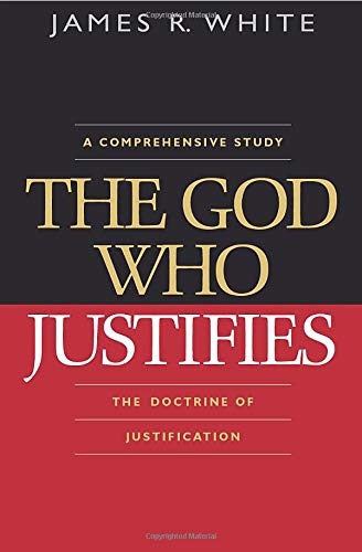 Book cover: "The God Who Justifies" by James R. White, gold and red text.