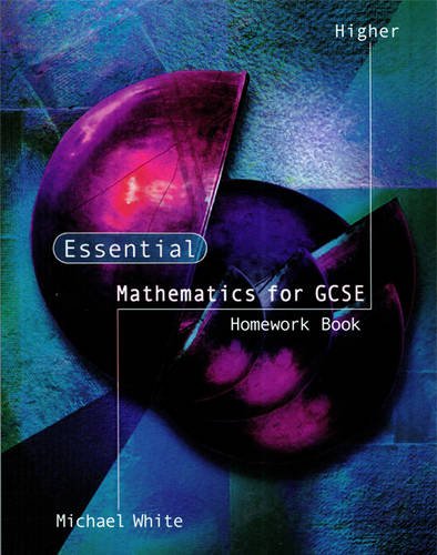 Cover of Essential Mathematics for GCSE Higher Homework Book by Michael White.
