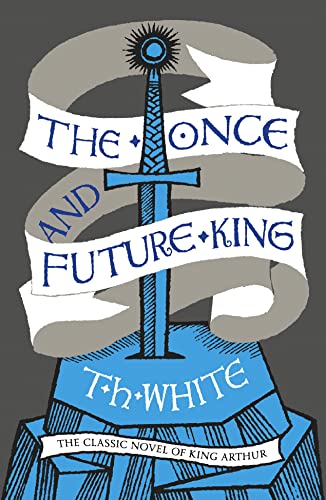 Book cover: "The Once and Future King" with a sword in stone.