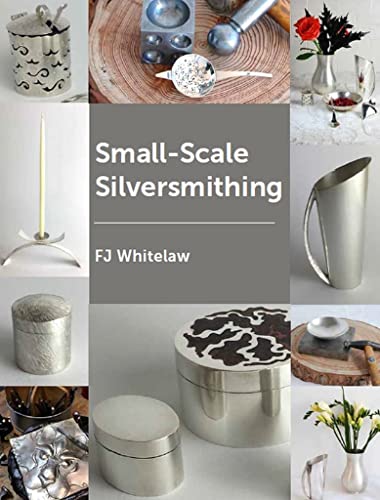 Book cover: “Small-Scale Silversmithing” featuring various silver crafted objects.
