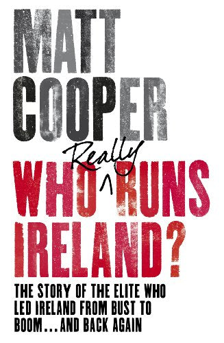 Book cover: "Who Really Runs Ireland?" by Matt Cooper, bold red text.