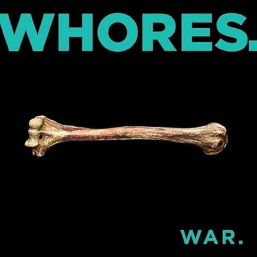 Black album cover with teal text "WHORES." and a bone image.