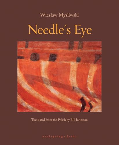 Book cover for "Needle's Eye" by Wiesław Myśliwski, with abstract orange artwork.