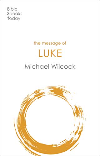 Book cover: "The Message of Luke" by Michael Wilcox, with gold circle.