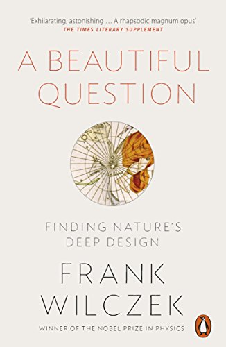 Book cover: "A Beautiful Question" by Frank Wilczek, with abstract design.