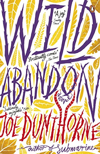 Book cover: "Wild Abandon" by Joe Dunthorne, purple and yellow wheat illustration.