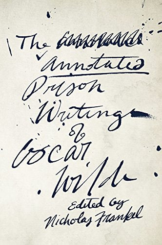 Book cover: “The Annotated Prison Writings of Oscar Wilde” in script.