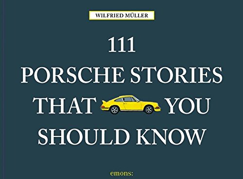 Book cover titled 111 Porsche Stories That You Should Know with a yellow car.