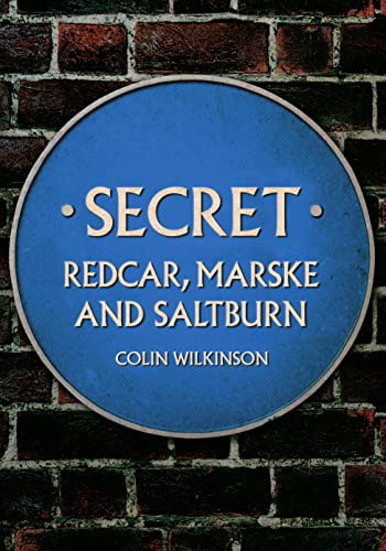 Blue plaque-style book cover with text: "Secret Redcar, Marske and Saltburn".