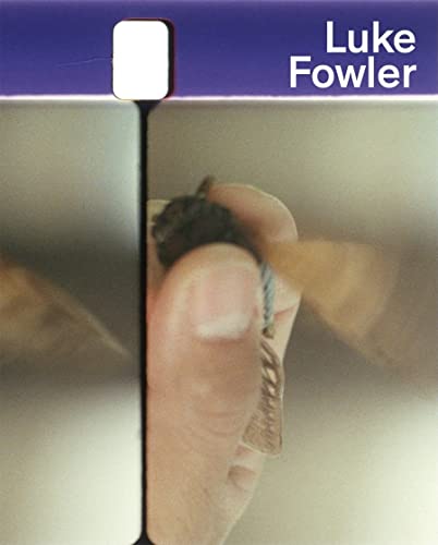 Book cover with title "Luke Fowler" and a close-up of a hand.