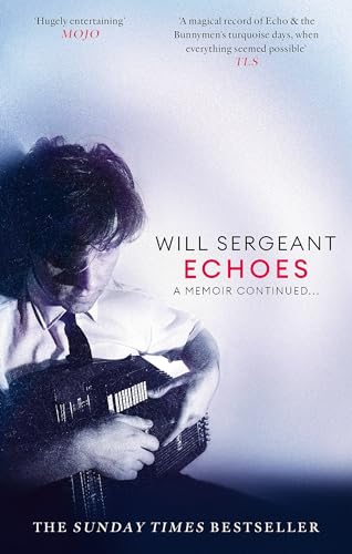 Man with guitar on book cover titled Echoes by Will Sergeant.