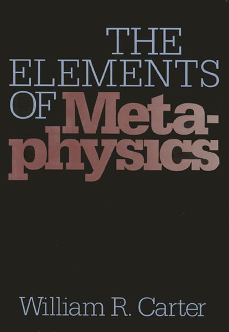 Book cover: "The Elements of Metaphysics" by William R. Carter.