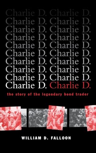 Book cover for "Charlie D.," biography of bond trader William D. Fallon.