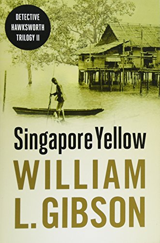 Book cover: “Singapore Yellow” by William L. Gibson, featuring a flooded village.