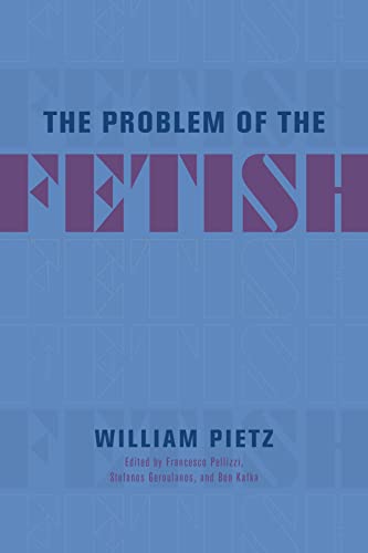 Book cover: "The Problem of the Fetish" by William Pietz, blue background.