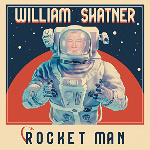 William Shatner in a spacesuit, album cover for “Rocket Man.”