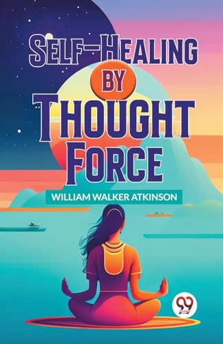 Book cover: "Self-Healing By Thought Force" with a meditating woman.