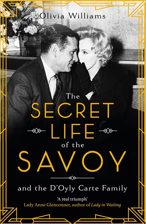 Book cover: black and white photo of a couple, title "The Secret Life of the Savoy".