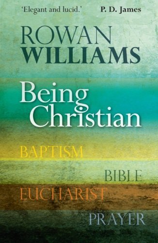 Book cover of Being Christian by Rowan Williams with a textured, multi-colored horizontal background.