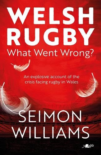 Book cover: "Welsh Rugby: What Went Wrong?" with feather imagery.