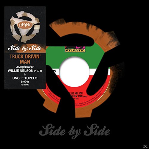7-inch vinyl record with "Truck Drivin' Man" label by Willie Nelson & Uncle Tupelo.