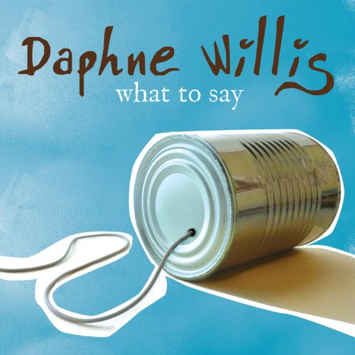 CD cover for Daphne Willis’ “What To Say” featuring a tin can.
