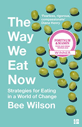 Book cover for The Way We Eat Now by Bee Wilson with green grapes.