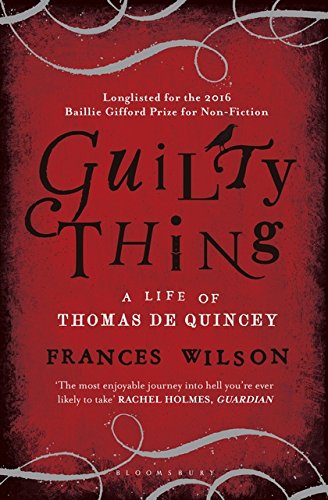 Red book cover with white script reading "Guilty Thing: A Life of Thomas De Quincey".
