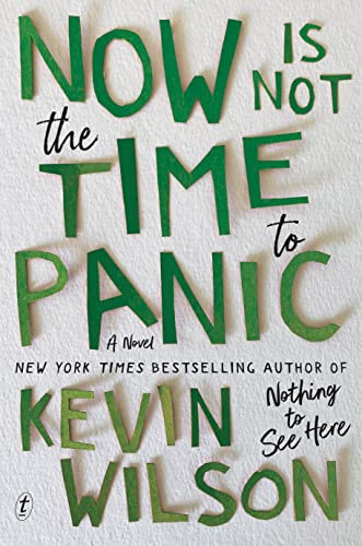 Book cover with large, green text reading "Now Is Not The Time To Panic.