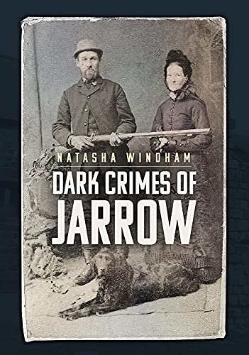 Book cover: "Dark Crimes of Jarrow" with a vintage portrait of a couple.