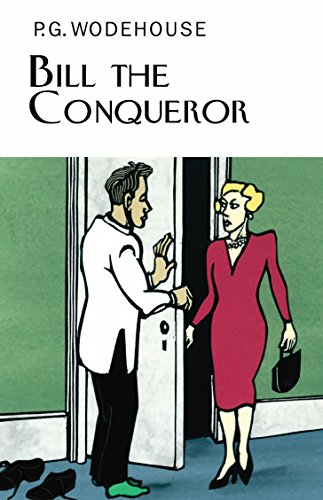 Book cover: "Bill the Conqueror" by P.G. Wodehouse, illustrated scene.