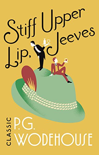 Book cover: illustrated men and a large green hat, title “Stiff Upper Lip, Jeeves”.