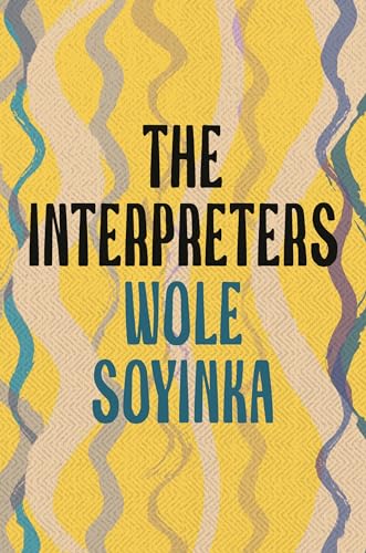 Book cover for "The Interpreters" by Wole Soyinka, yellow and blue design.