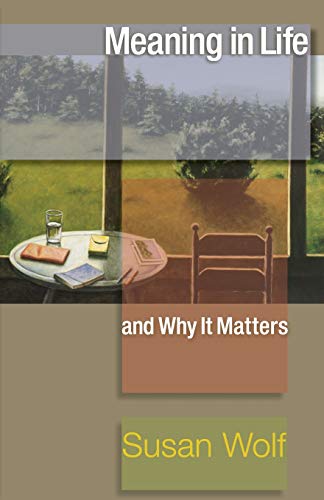 Book cover: "Meaning in Life and Why It Matters" by Susan Wolf.