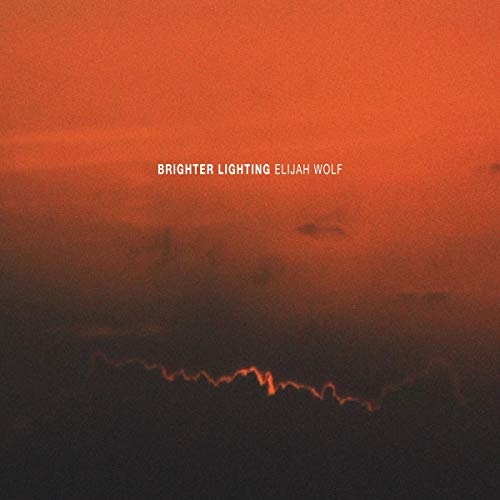 Album cover for "Brighter Lighting" by Elijah Wolf, with a dark, grainy landscape.