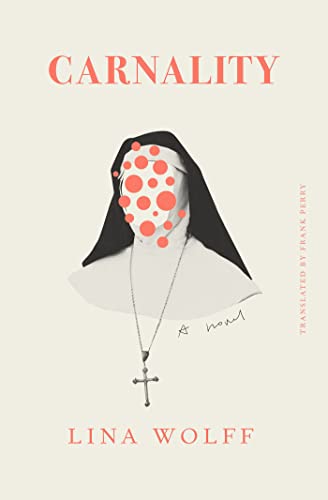 Book cover: “Carnality” by Lina Wolff, featuring a nun with red dots.