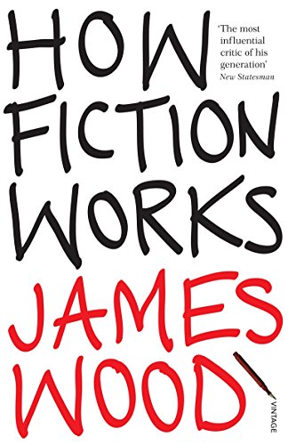 "Book cover of 'How Fiction Works' by James Wood, with black and red handwritten-style text."