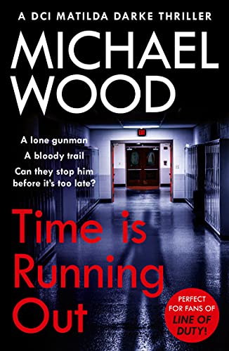 Book cover: dark hallway, red text "Time Is Running Out", author Michael Wood.
