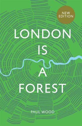 Book cover: green tree rings with a blue river, title "London is a Forest".