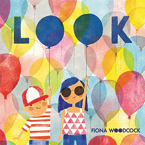 Book cover with illustrated children holding balloons, titled "LOOK".