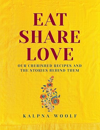 Yellow cookbook cover with bold text “Eat Share Love” and floral illustration.