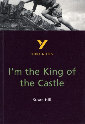 York Notes cover for "I'm the King of the Castle" by Susan Hill.