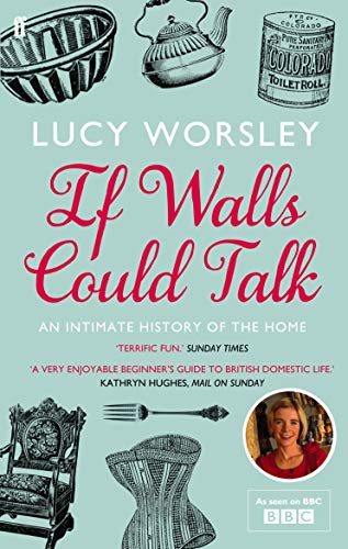 Book cover for If Walls Could Talk by Lucy Worsley with vintage household illustrations.