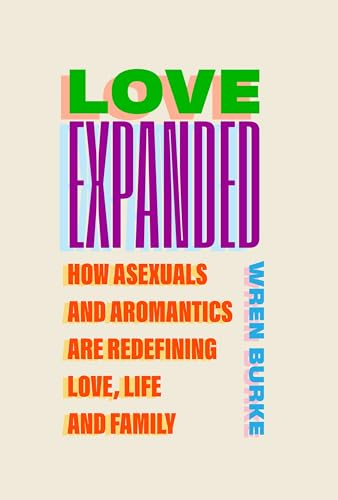 Book cover with colorful, stacked text: "Love Expanded" by Wren Burke.